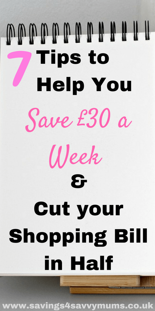  7 tips to help you save £30 a week and cut your shopping bill in half: by Laura at Savings 4 Savvy Mums. #GrocerySavings #CheapFood
