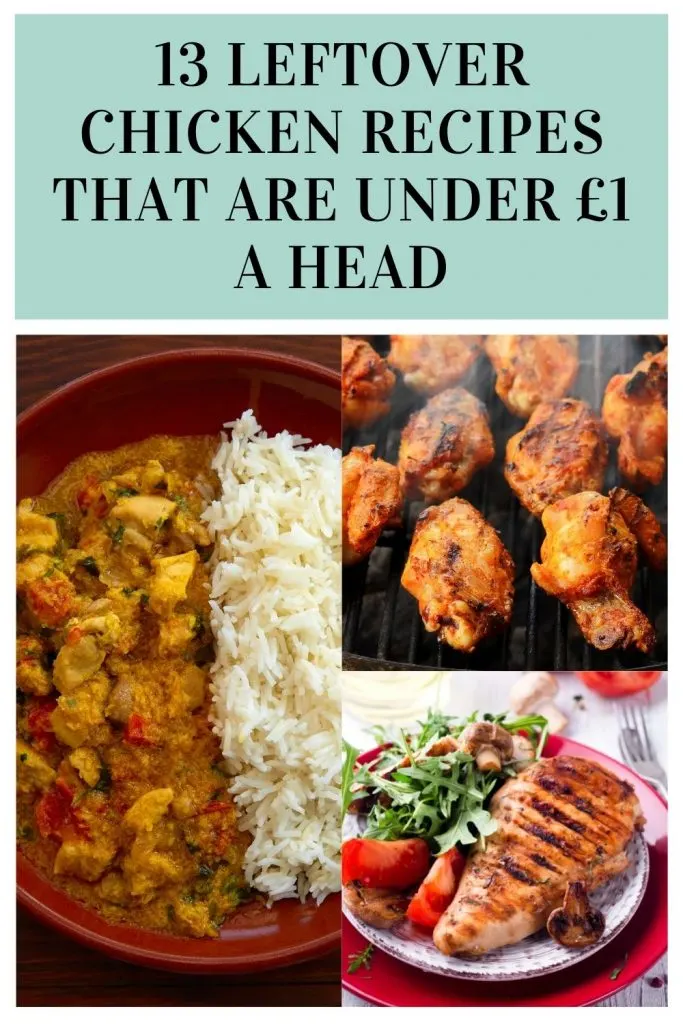 These are the best 13 leftover chicken recipes that come in at under £1 a head for four people. Perfect for keeping your food bill low by Laura at Savings 4 Savvy Mums 