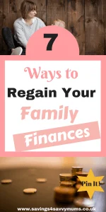 Here are 7 ways to regain your family finances and stop you feeling out of control by Laura at Savings4SavvyMums. #budgeting #ManagaingMoney