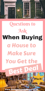 Here are the questions to ask when buying a house to make sure you get the best deal by Laura at Savings 4 Savvy Mums #BuyingaHouse #QuestionsToAsk #HouseBuying #Budget