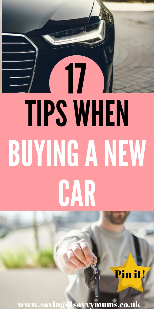 Here are 17 tips to help you buy a new car. This includes ways to save money and keep more money in your pocket for longer by Laura at Savings 4 Savvy Mums #buyingacar #savemoney