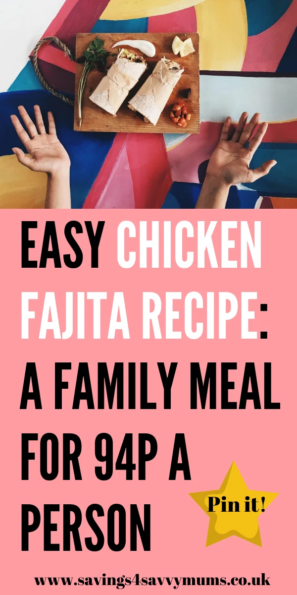 This is an easy chicken fajita recipe that costs only 94p a person. This family meal is easy to cook in advance and can be made with frozen vegetables by Laura at Savings 4 Savvy Mums #chickenfajitarecipe #easymeals #familymeals #budgetmealideas #mexicanrecipes