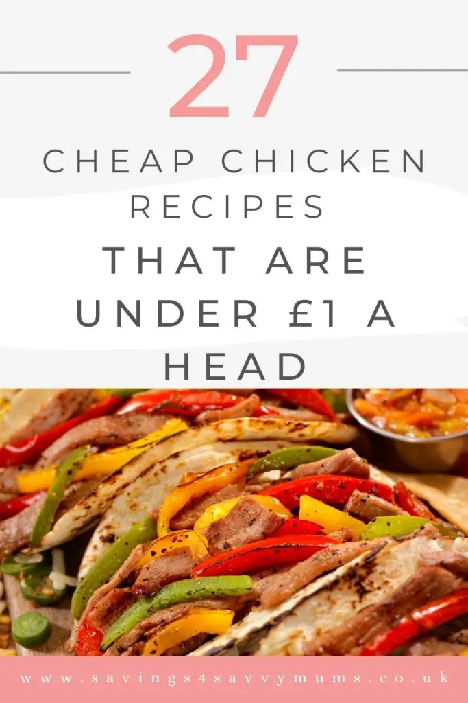 These are the best 27 cheap chicken recipes that are perfect for the whole family. They come in at under £1 a head for four people by Laura at Savings 4 Savvy Mums 
