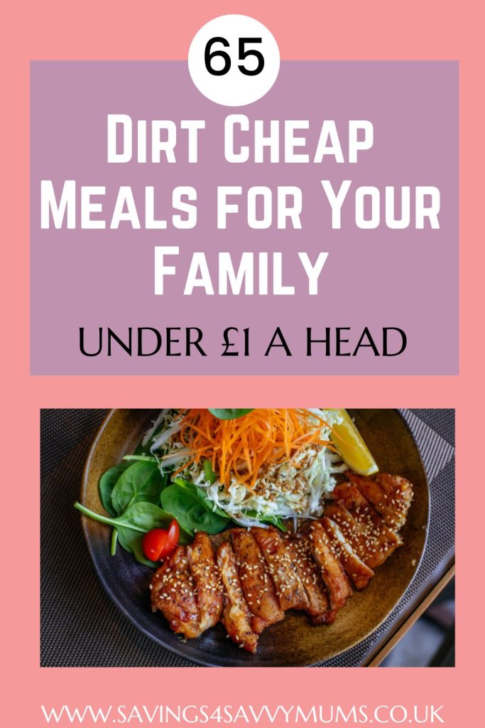 Here are 65 dirt cheap meals that comes in at under £1 a head for four people. They are easy to cook and taste great by Laura at Savings 4 Savvy Mums 