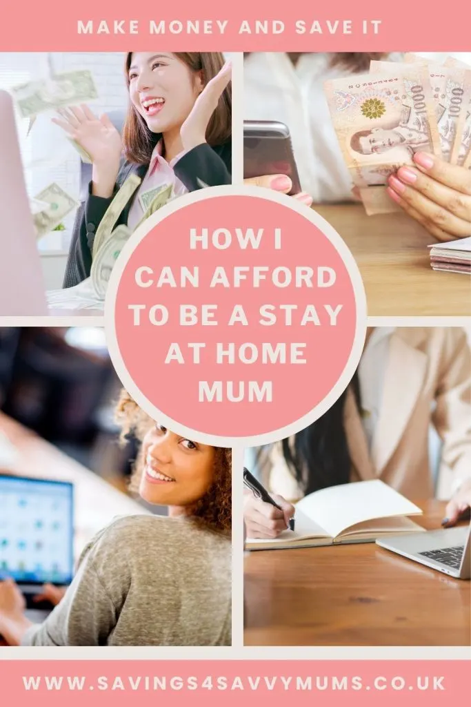 This is how I can afford to be a stay at home mum. This post covers everything from making money at home to budgeting by Laura at Savings 4 Savvy Mums 