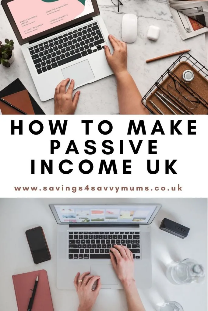 This is how to make passive income in the UK. We walk you through how to make money from home as a beginner by Laura at Savings 4 Savvy Mums 
