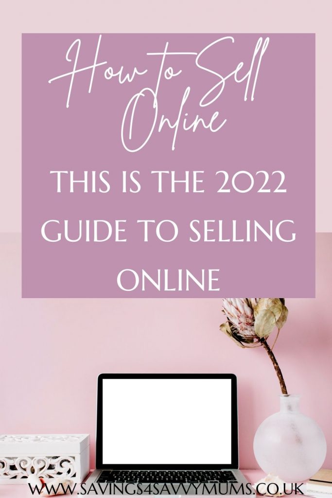 This is a complete guide to how to sell online in 2022. We run through online business ideas and how to start selling. By Laura at Savings 4 Savvy Mums 