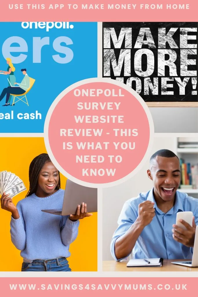 This is the best Onepoll review that walks you through how Onepoll works and you can start making money by using them for free by Laura at Savings 4 Savvy Mums 
