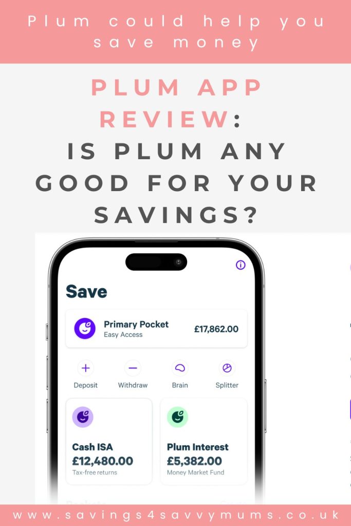 Looking for an easy way to save money? Then have a look at Plum, it's an easy to use app that can help you to save money by Laura at Savings 4 Savvy Mums.