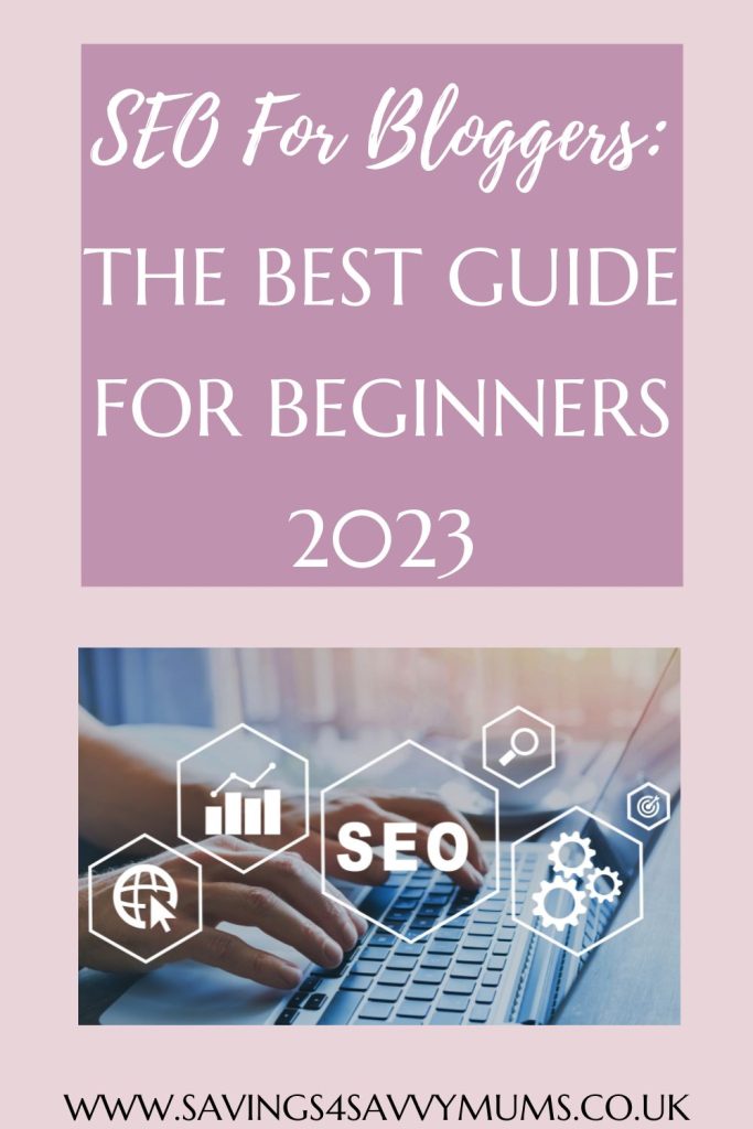 This is the best guide to SEO for bloggers. We go through everything you need from content creation to Google Console by Laura at Savings 4 Savvy Mums 